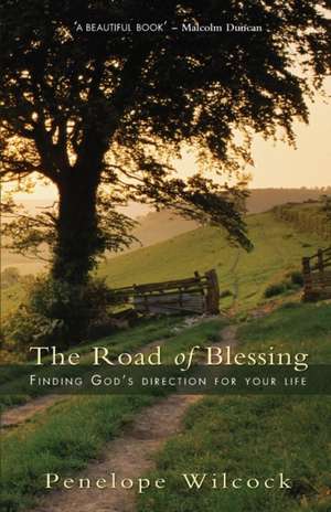 The Road of Blessing – Finding God`s direction for your life de Penelope Wilcock Collins