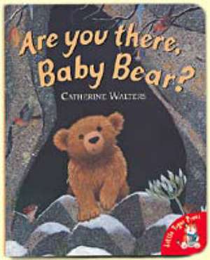 Walters, C: Are You There, Baby Bear? de Catherine Walters