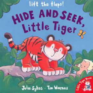 Hide and Seek, Little Tiger de Julie Sykes