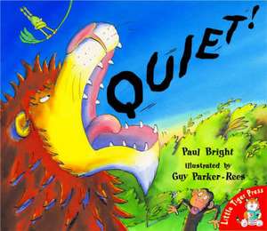 Quiet! de Paul Bright