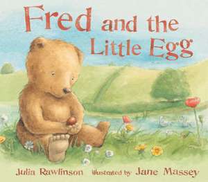 Fred and the Little Egg de Julia Rawlinson