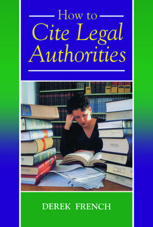 How to Cite Legal Authorities de DerekD. French