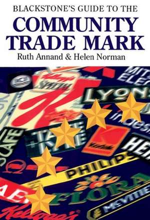 Blackstone's Guide to the Community Trade Mark de Ruth Annand