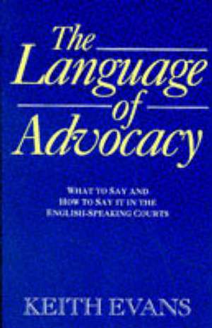 The Language of Advocacy de Keith Evans