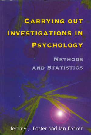 Carrying out Investigations in Psychology – Methods and Statistics de JJ Foster