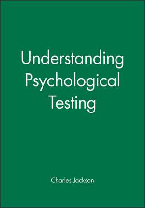 Jackson, C: Understanding Psychological Testing