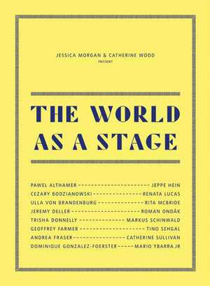 The World as a Stage de Jessica Morgan