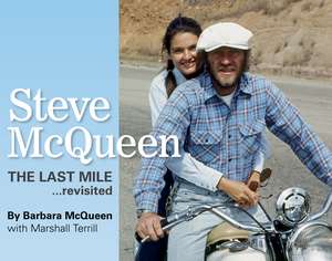 Steve McQueen: The Last Mile….Revisited de Barbara McQueen