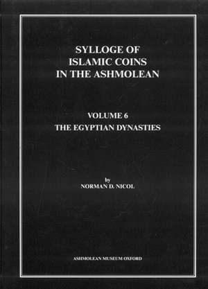 Sylloge of Islamic Coins: The Egyptian Dynasties de Norman D. Nicol