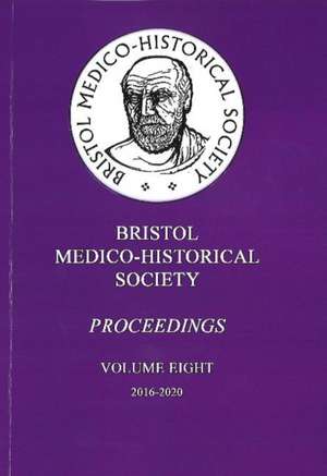 Bristol Medico-Historical Society Proceedings Volume Eight