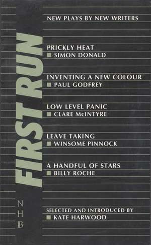 First Run: New Plays by New Writers de Kate Harwood