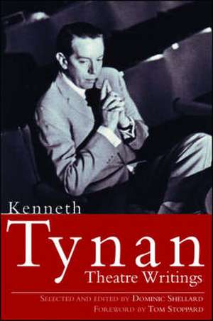 Theatre Writings de Kenneth Tynan