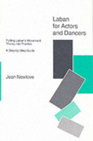 Laban for Actors and Dancers de Jean Newlove