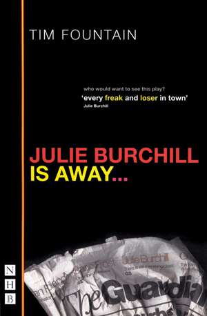 Julie Burchill Is Away: Re-Issue de Tim Fountain