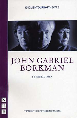 John Gabriel Borkman de Henrik Ibsen