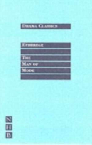 The Man of Mode Or, Sir Fopling Flutter: How to Conduct Successful Improvisation Sessions de George Etherege