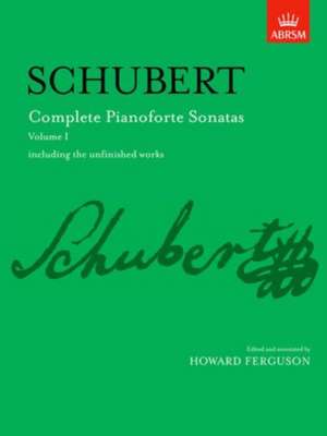 Complete Pianoforte Sonatas, Volume I: including the unfinished works de Franz Schubert