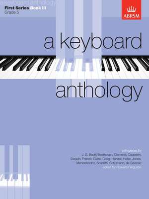 A Keyboard Anthology, First Series, Book III de Howard Ferguson