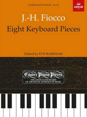 Eight Keyboard Pieces: Easier Piano Pieces 58 de Joseph-Hector Fiocco