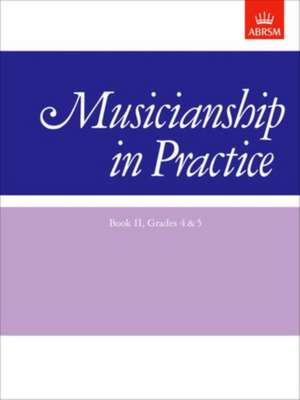 Musicianship in Practice, Book II, Grades 4&5: workbook de ABRSM