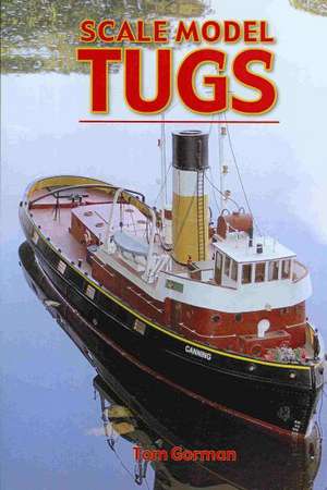 Scale Model Tugs de Tom Gorman