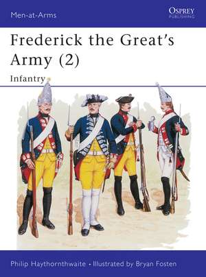 Frederick the Great's Army (2): Infantry de Philip Haythornthwaite