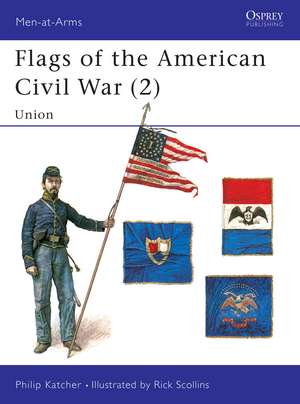 Flags of the American Civil War (2): Union de Philip Katcher