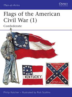 Flags of the American Civil War (1): Confederate de Philip Katcher