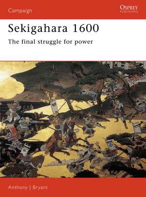 Sekigahara 1600: The final struggle for power de Anthony J Bryant