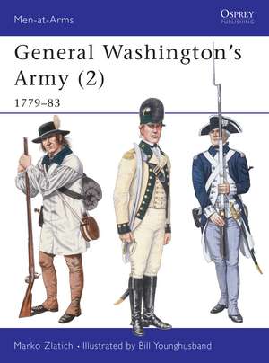 General Washington's Army (2): 1779–83 de Marko Zlatich