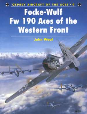 Focke-Wulf FW 190 Aces of the Western Front: 1779 83 de John Weal