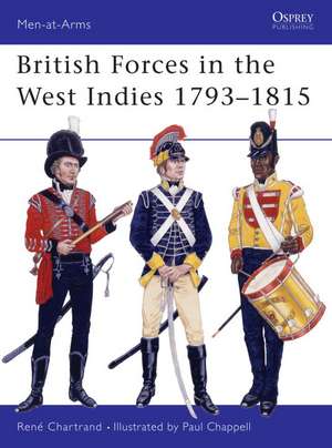 British Forces in the West Indies 1793 1815: 590 1260 Ad de Rene Chartrand