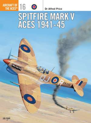 Spitfire Mark V Aces 1941–45 de Alfred Price