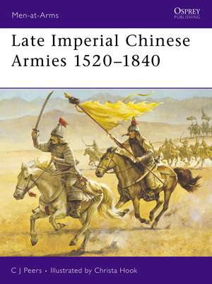 Late Imperial Chinese Armies 1520 1840: North Africa & Balkans de C.J. Peers