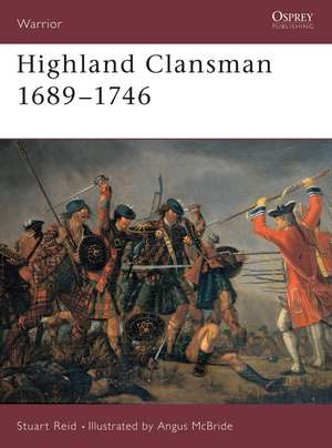 Highland Clansman 1689–1746 de Stuart Reid