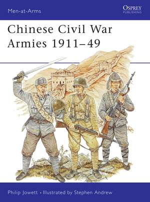 Chinese Civil War Armies 1911–49 de Philip Jowett