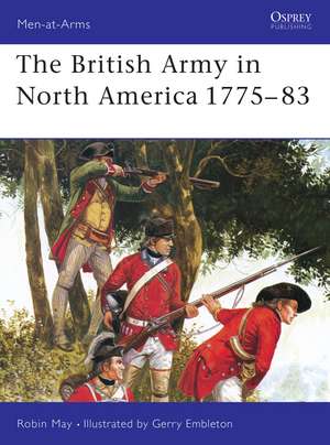 The British Army in North America 1775–83 de Robin May