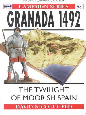 The Fall of Granada, 1481-1492 de David Nicolle