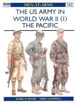 The US Army in World War II (1): The Pacific de Mark R. Henry