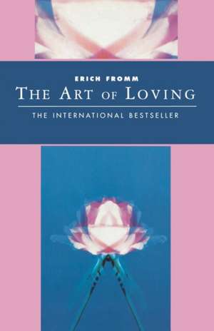 The Art of Loving de Erich Fromm