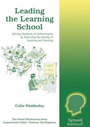 Leading the Learning School de Colin Weatherley