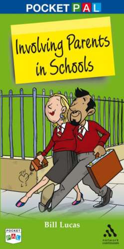 Pocket PAL: Involving Parents in Schools de Bill Lucas