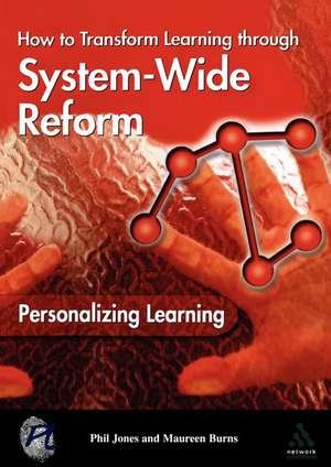 Personalizing Learning: How to Transform Learning Through System-Wide Reform de Phil Jones