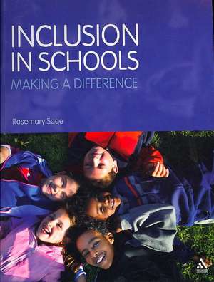 Inclusion in Schools: Making a Difference de Dr Rosemary Sage