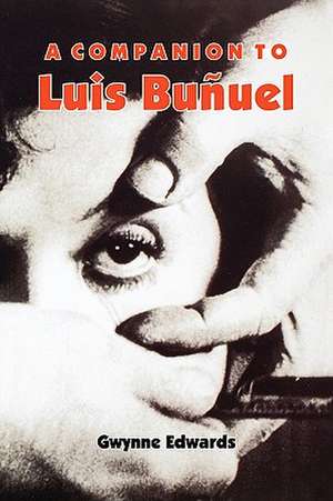 A Companion to Luis Buñuel de Gwynne Edwards