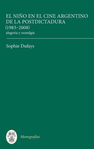 El niño en el cine argentino de la postdictadura – alegoría y nostalgia de Sophie Dufays