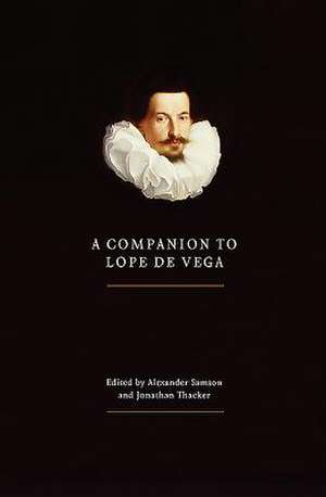 A Companion to Lope de Vega de Alexander W Samson