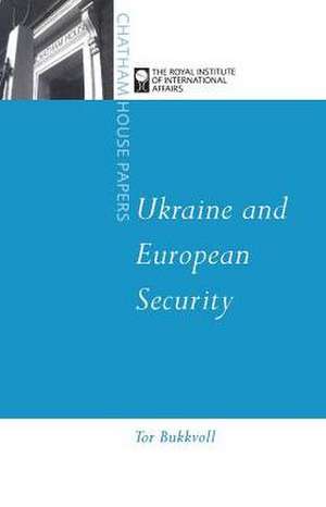 Ukraine and European Security de Tor Bukkvoll