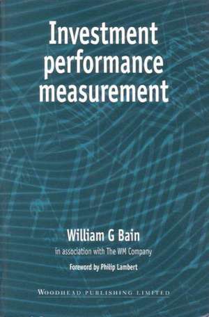 Investment Performance Measurement de William Bain