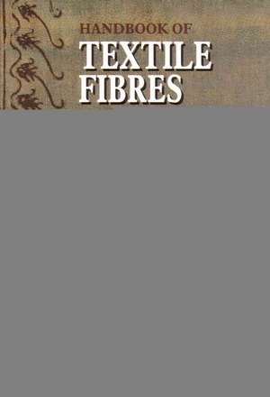 Handbook of Textile Fibres: Man-Made Fibres de J Gordon Cook